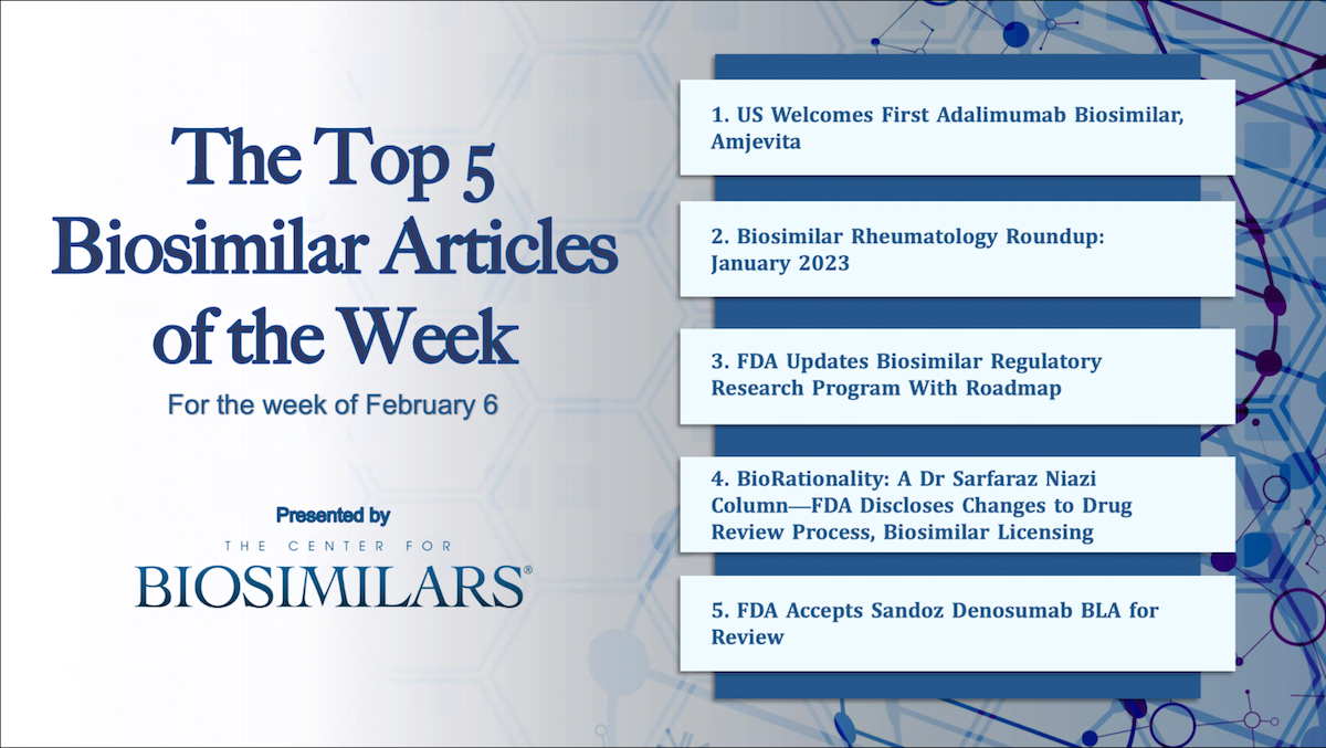 Here are the top 5 biosimilar articles for the week of February 6, 2023.