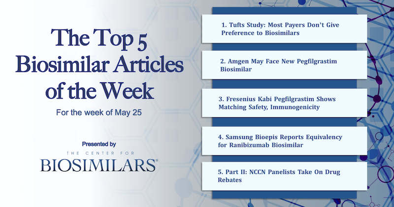 The Top 5 Biosimilars Articles for the Week of May 25