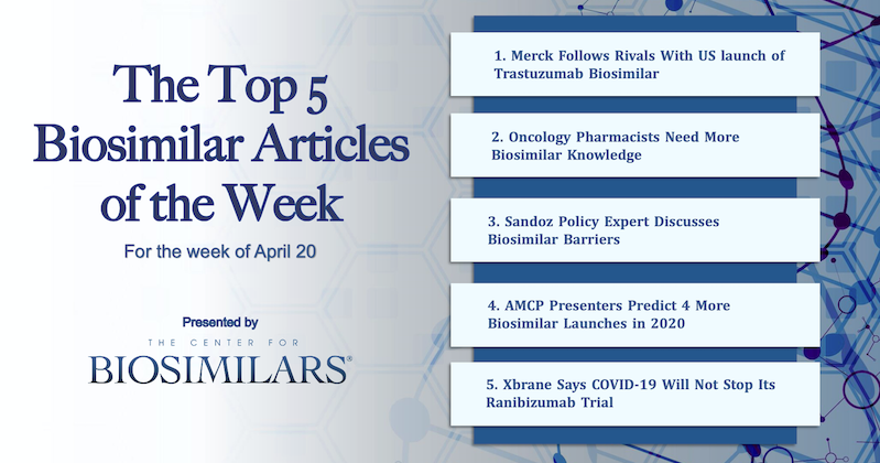The Top 5 Biosimilars Articles for the Week of April 20