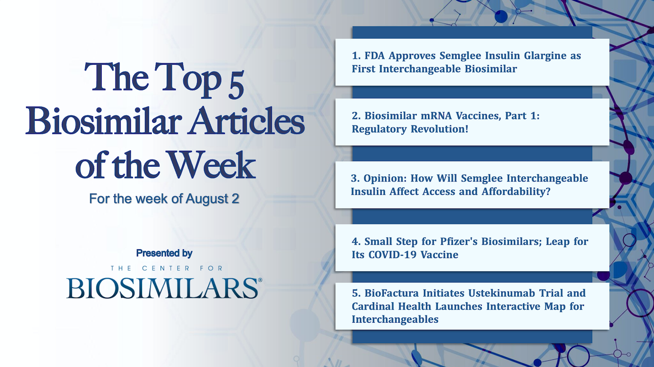 Here are the top 5 biosimilar articles for the week of August 2, 2021.