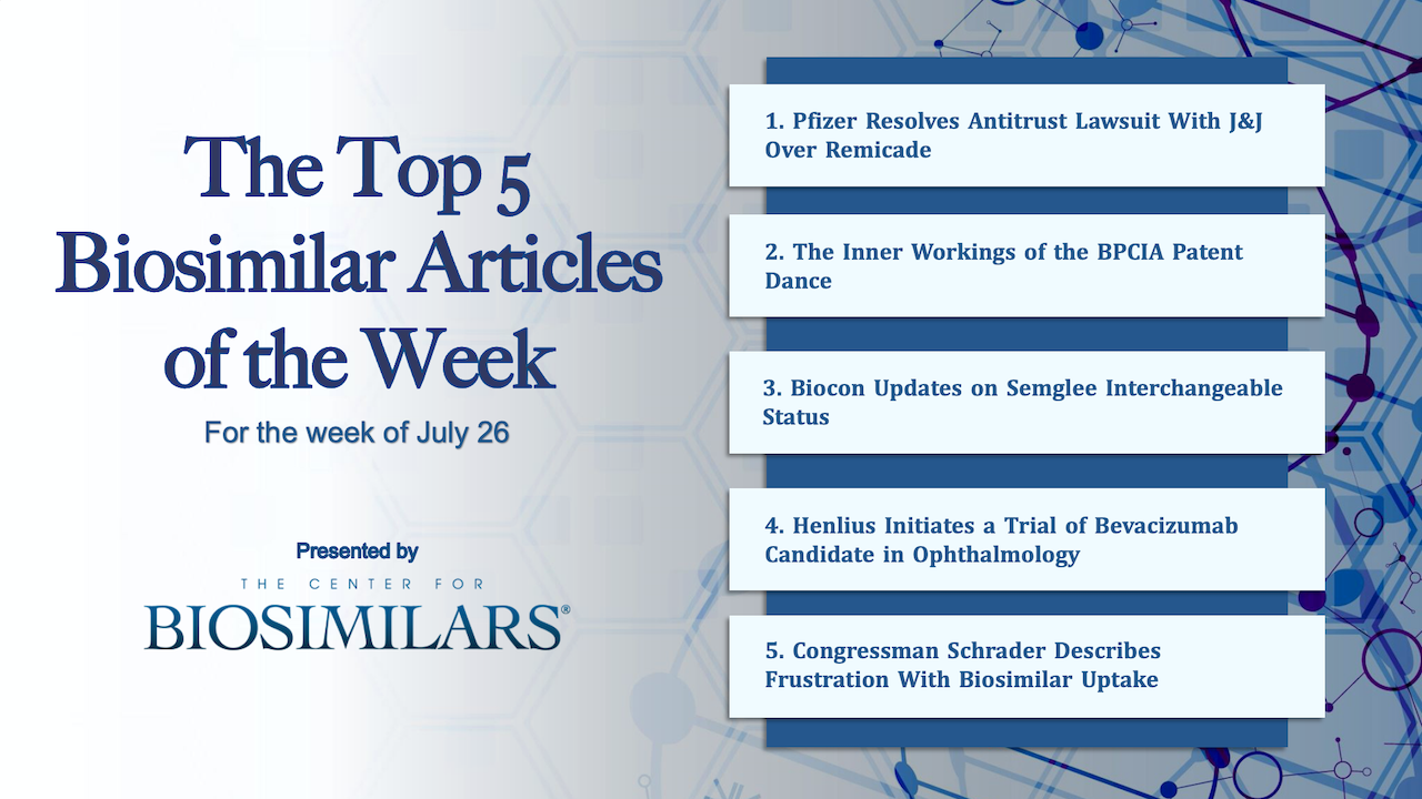 Here are the top 5 biosimilar articles for the week of July 26, 2021.