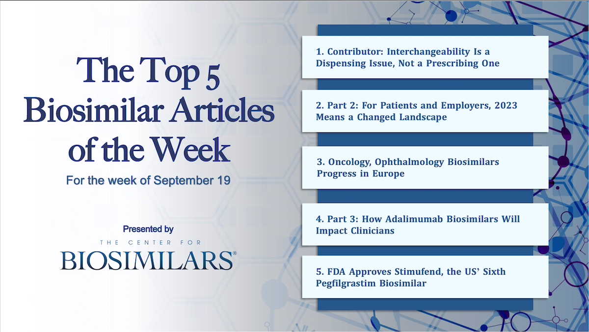 Here are the top 5 biosimilar articles for the week of September 19, 2022.