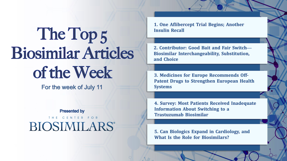 Here are the top 5 biosimilar articles for the week of July 11, 2022.
