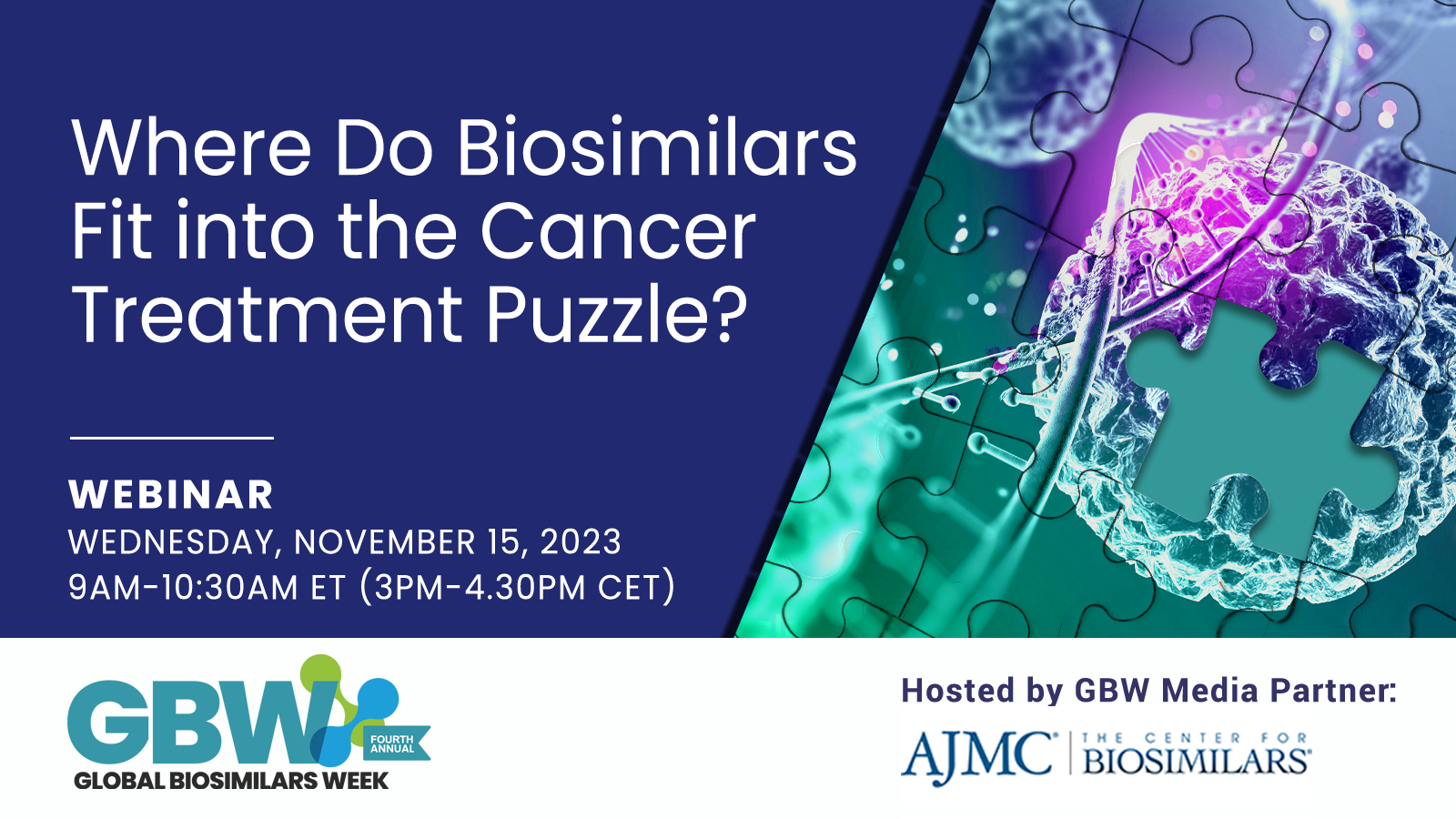 "Where Do Biosimilars Fit into the Cancer Treatment Puzzle?" is a live global webinar hosted by IGBA and The Center for Biosimilars® in honor of Global Biosimilars Week (November 13-17, 2023). The webinar will take place on November 15, 2023, from 9:00am to 10:30am ET (3:00pm to 4:30pm CET).