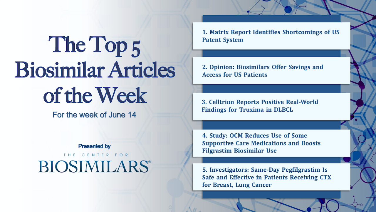 Here are the top 5 biosimilar articles for the week of June 14, 2021.